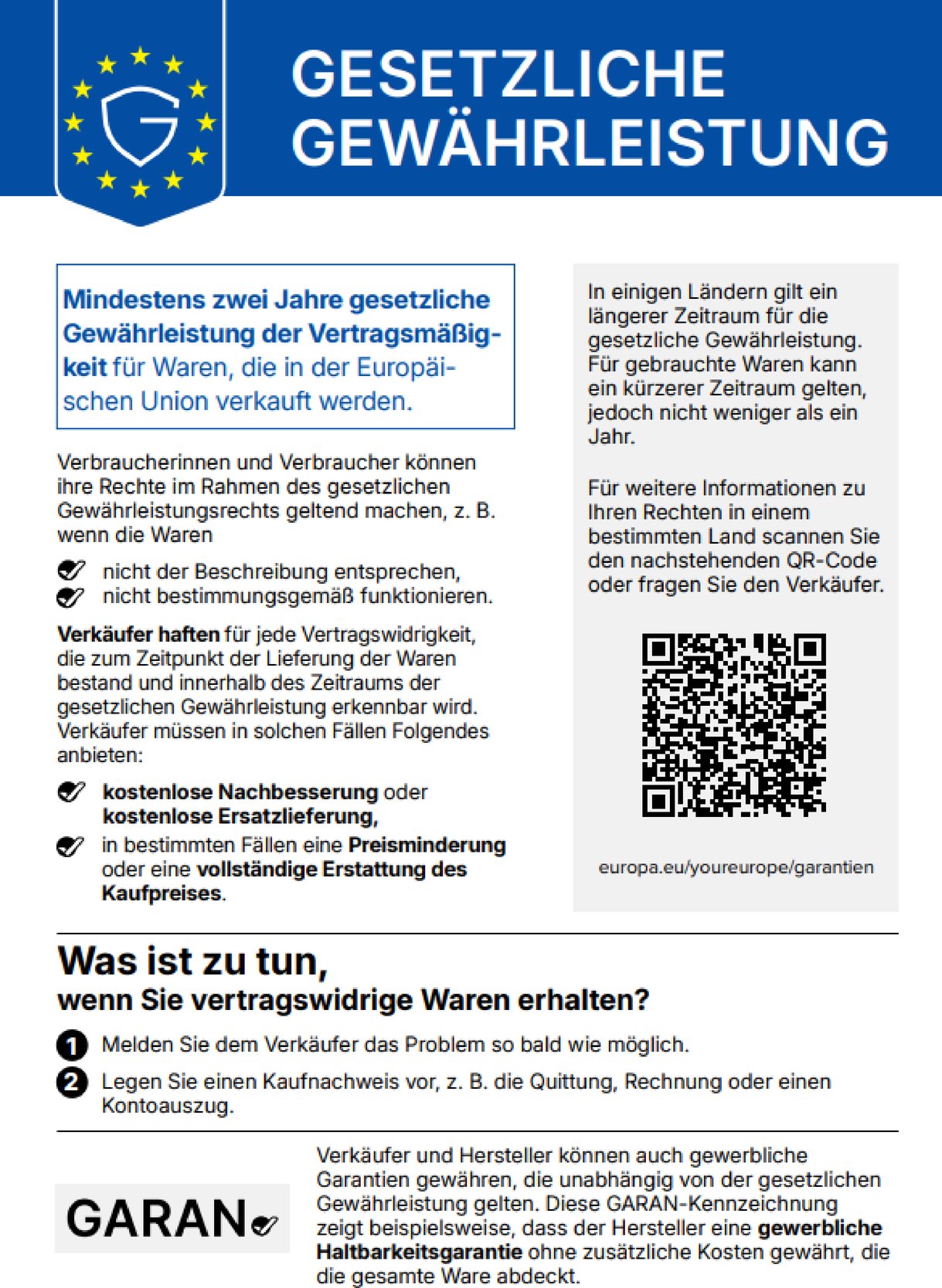Harmonisierte Mitteilung „Gesetzliche Gewährleistung“ nach Anhang I der Durchführungsverordnung (EU) 2025/1960: mindestens zwei Jahre gesetzliche Gewährleistung für Waren, die in der EU verkauft werden; Verkäufer haften für Vertragswidrigkeiten bei Lieferung und müssen kostenlose Nachbesserung oder Ersatzlieferung, in bestimmten Fällen Preisminderung oder Erstattung anbieten; Problem dem Verkäufer so bald wie möglich melden und Kaufnachweis vorlegen; weitere Informationen unter europa.eu/youreurope/garantien.